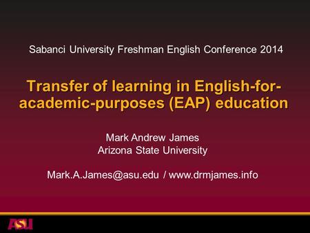 Transfer of learning in English-for- academic-purposes (EAP) education Mark Andrew James Arizona State University /