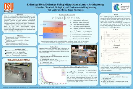 Enhanced Heat Exchange Using Microchannel Array Architectures School of Chemical, Biological, and Environmental Engineering Ted Carter and Paula Pérez.