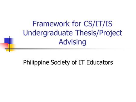 Framework for CS/IT/IS Undergraduate Thesis/Project Advising