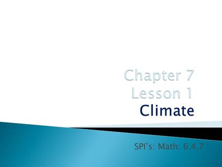 Chapter 7 Lesson 1 Climate