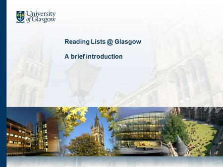 Reading Glasgow A brief introduction. Roadmap to Reading Lists May/June 2012 – Aspire tenancy contract Result of evidence based research conducted.