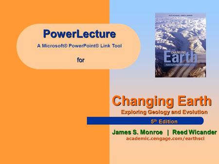 Changing Earth PowerLecture for James S. Monroe | Reed Wicander