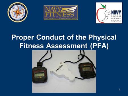 Proper Conduct of the Physical Fitness Assessment (PFA) 1.