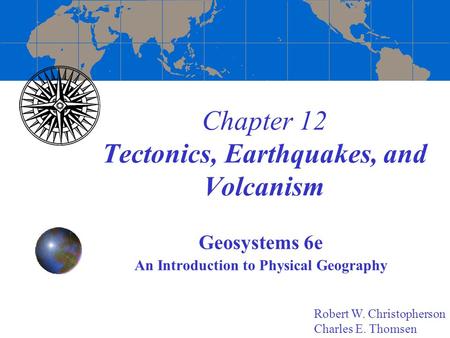Chapter 12 Tectonics, Earthquakes, and Volcanism