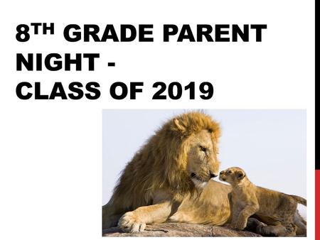 8 TH GRADE PARENT NIGHT - CLASS OF 2019. PURPOSE To provide information to families to help make informed decisions for 9 th grade and beyond.