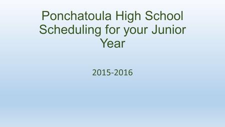 Ponchatoula High School Scheduling for your Junior Year