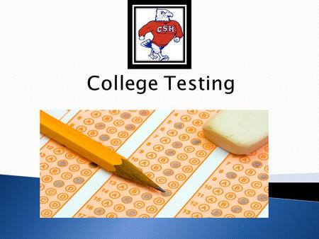  This presentation is an overview of the tests used in the college application process, and explains recent trends and score reporting practices.  The.