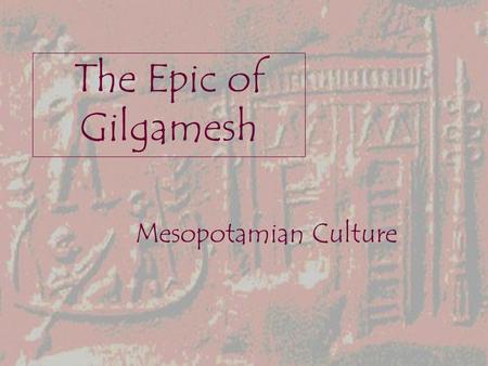 The Epic of Gilgamesh Mesopotamian Culture Mesopotamian Societies Sumerian first major civilization (3000 BCE) non-Semitic people / language Uruk (and.