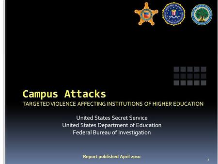 United States Secret Service United States Department of Education Federal Bureau of Investigation Report published April 2010 1.