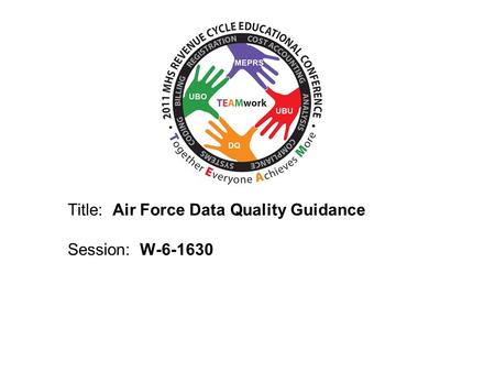 2010 UBO/UBU Conference Title: Air Force Data Quality Guidance Session: W-6-1630.