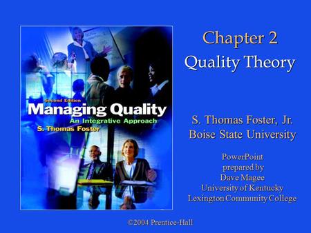 Chapter 2 Quality Theory S. Thomas Foster, Jr. Boise State University