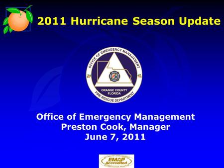 2011 Hurricane Season Update Office of Emergency Management Preston Cook, Manager June 7, 2011.