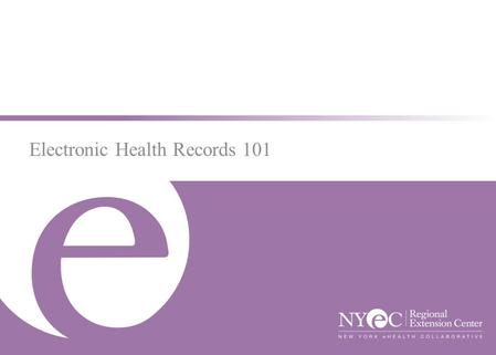 Electronic Health Records 101. Page 1 Electronic Health Record (EHR) Defined e·lec·tron·ic health re·cord /eè lek trónnik helth rékərd/ noun 1. 1: a plot.