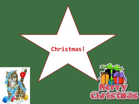 Christmas! 2 +1 point +2 points +3 points 1 2 If you see a star, congratulations! You can steal 2 points from another team!