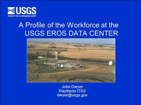 A Profile of the Workforce at the USGS EROS DATA CENTER