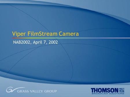 Viper FilmStream Camera NAB2002, April 7, 2002. 2.