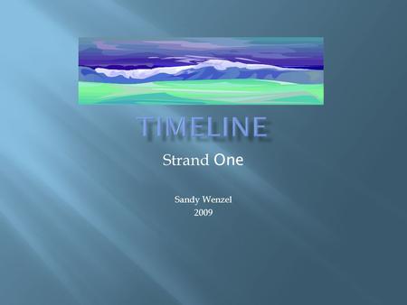 Strand One Sandy Wenzel 2009 Toffler (1980), argued:  Clashing events and trends are interrelated patterns that evolve civilization.  When one wave.