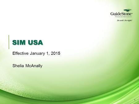 SIM USA Effective January 1, 2015 Shelia McAnally 1.