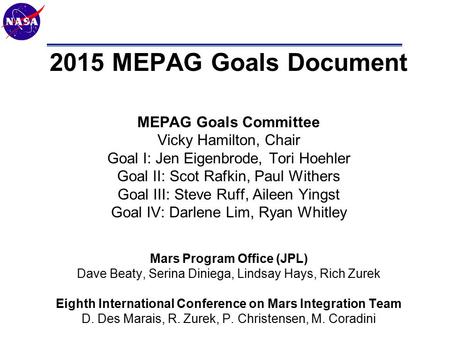 Mars Technology Program 2015 MEPAG Goals Document MEPAG Goals Committee Vicky Hamilton, Chair Goal I: Jen Eigenbrode, Tori Hoehler Goal II: Scot Rafkin,