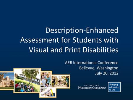 Description-Enhanced Assessment for Students with Visual and Print Disabilities AER International Conference Bellevue, Washington July 20, 2012.