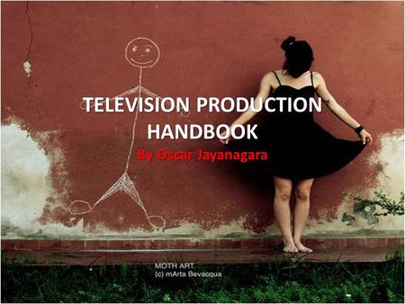 TELEVISION PRODUCTION HANDBOOK By Oscar Jayanagara.