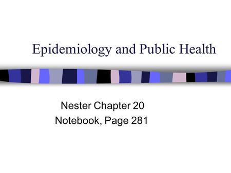 Epidemiology and Public Health Nester Chapter 20 Notebook, Page 281.