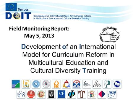 Development of an International Model for Curriculum Reform in Multicultural Education and Cultural Diversity Training Field Monitoring Report: May 5,