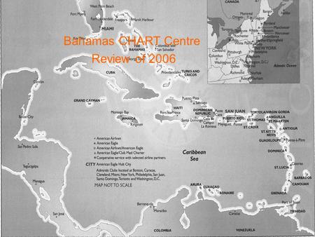 Bahamas CHART Centre Review of 2006. 2006 was hectic yet productive for CHART Bahamas. A total of 462 HCP trained from public as well as private sector.