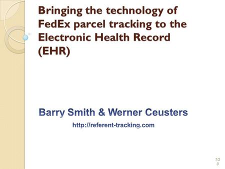 Bringing the technology of FedEx parcel tracking to the Electronic Health Record (EHR) 1/2 0.