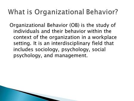 What is Organizational Behavior?