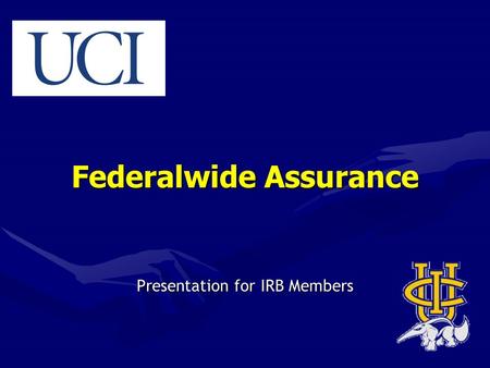 Federalwide Assurance Presentation for IRB Members.