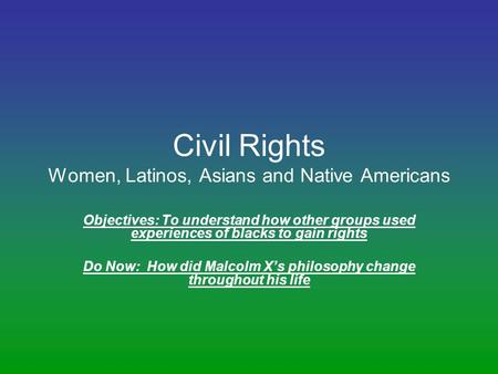 Civil Rights Women, Latinos, Asians and Native Americans