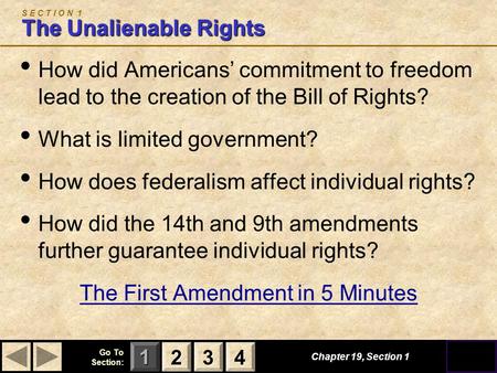 123 Go To Section: 4 Chapter 19, Section 1 The Unalienable Rights S E C T I O N 1 The Unalienable Rights How did Americans’ commitment to freedom lead.