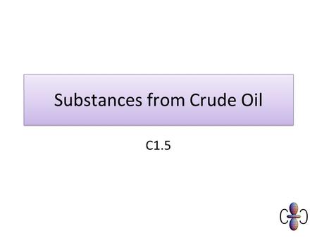 Substances from Crude Oil