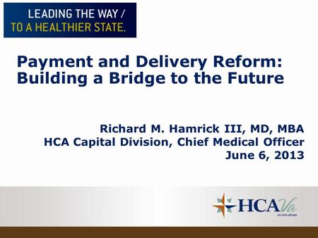 Payment and Delivery Reform: Building a Bridge to the Future