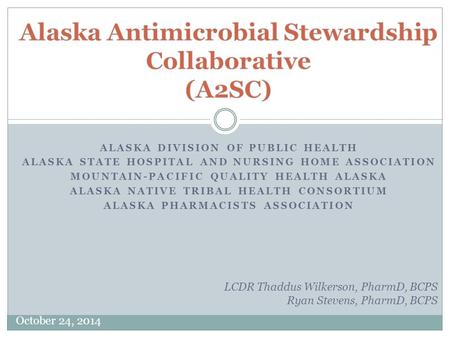 Alaska Antimicrobial Stewardship Collaborative (A2SC)