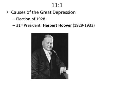 11:1 Causes of the Great Depression Election of 1928