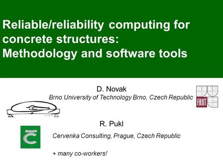 D. Novak R. Pukl Brno University of Technology Brno, Czech Republic
