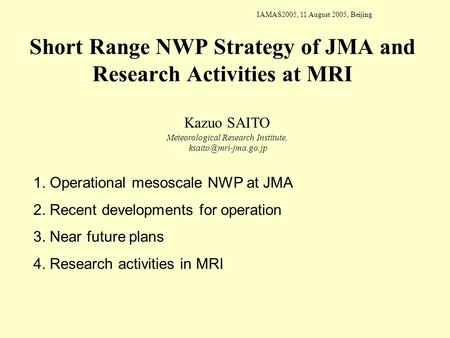 Short Range NWP Strategy of JMA and Research Activities at MRI