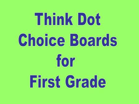 Think Dot Choice Boards for First Grade.