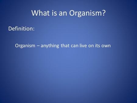 What is an Organism? Definition: