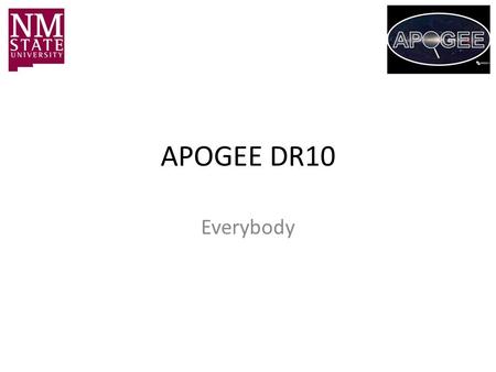 APOGEE DR10 Everybody. Data taken from April 2011 through July 2012 – First year survey data all observed spectra, even if all visits not complete: summed.