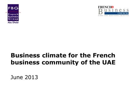 Business climate for the French business community of the UAE June 2013.