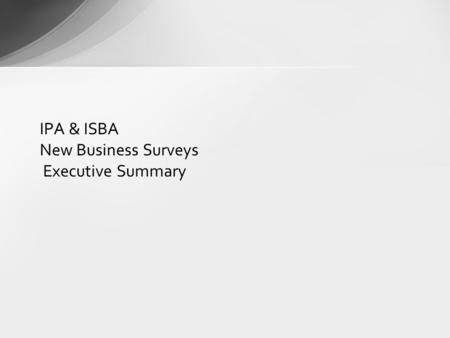 IPA & ISBA New Business Surveys Executive Summary.