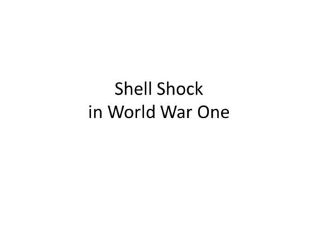 Shell Shock in World War One. 1 What does Burns find when he leaves Craiglockhart in the pouring rain? (A) An angry army officer (B) His wife and young.