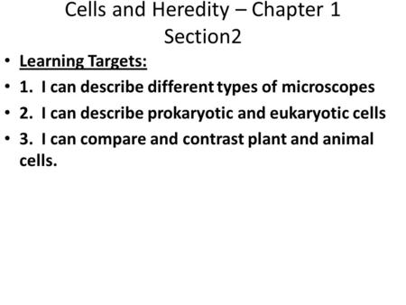 Cells and Heredity – Chapter 1 Section2