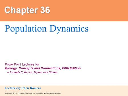 Copyright © 2005 Pearson Education, Inc. publishing as Benjamin Cummings PowerPoint Lectures for Biology: Concepts and Connections, Fifth Edition – Campbell,