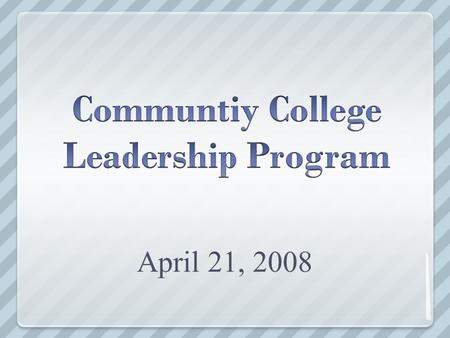 April 21, 2008. Mary Hensley, Ed.D. Vice President, College Support Systems and ISD Relations 512-223-7618