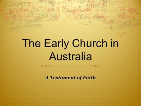 The Early Church in Australia A Testament of Faith.