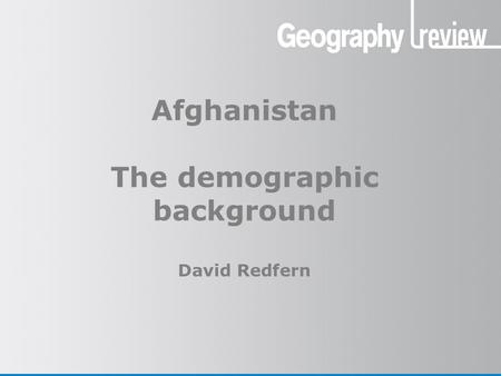 Afghanistan The demographic background David Redfern